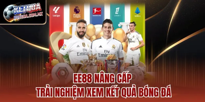 EE88 nâng cấp trải nghiệm xem kết quả bóng đá