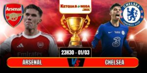 Soi Kèo Arsenal Vs Chelsea 23h30 01/03 - Ngoại Hạng Anh