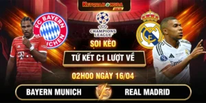 Soi Kèo Bayern Munich Vs Real Madrid 02h00 16/04 Tứ Kết C1 Lượt Về